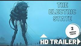 The Electric State | Official Teaser Trailer (2024) | New Upcoming Sci-Fi Movies 4K