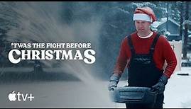 Twas The Fight Before Christmas — Official Trailer | Apple TV+