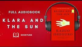 Klara and the Sun by Kazuo Ishiguro [FULL AUDIOBOOK ]
