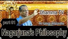 Nagarjuna's Philosophy part 01 By Professor Asanga Tilakaratne