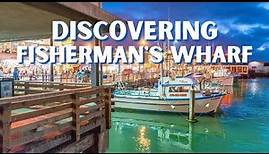 Fisherman's Wharf: Your ULTIMATE Guide to San Francisco's Iconic Destination