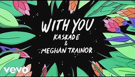 Kaskade, Meghan Trainor - With You (Animated Audio)
