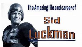 The Amazing life and career of Sid Luckman