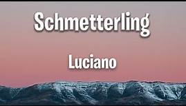 Luciano - Schmetterling (Lyrics)