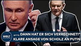 OLAF SCHOLZ: "..., dann hat er sich verrechnet!" Klare Ansage vom Kanzler an Wladimir Putin