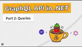 Queries and Resolvers - GRAPHQL API IN .NET w/ HOT CHOCOLATE #2