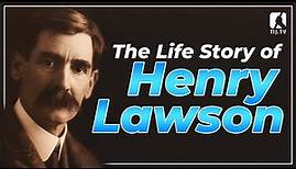 The Life Story of Henry Lawson