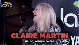 Claire Martin - Hello, Young Lovers - Jazz FM Session