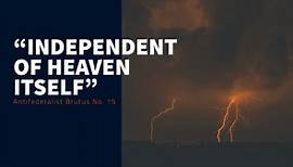 Independent of Heaven Itself: Antifederalist Brutus No. 15