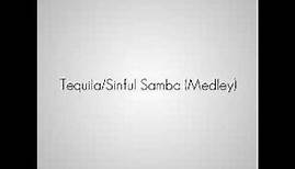 Tequila/Sinful Samba (Medley)