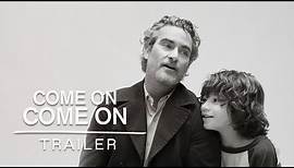COME ON, COME ON | TRAILER