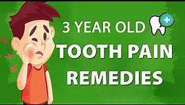 tooth pain for 4 year old-Causes AND Remedies