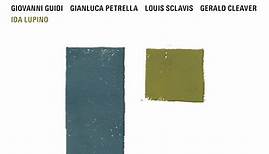 Giovanni Guidi / Gianluca Petrella / Louis Sclavis / Gerald Cleaver - Ida Lupino