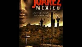 Juarez Mexico Official Movie Trailer