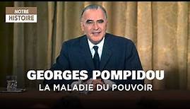 Georges Pompidou, la maladie du pouvoir - Un jour, un destin - Documentaire histoire - HD - MP