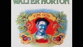 Big Walter Horton - Fine Cuts [Full Album]