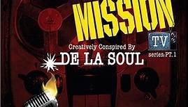 De La Soul - The Impossible: Mission TV Series: Pt. 1