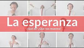 La esperanza es lo ultimo que se pierde. ¿Que es la esperanza?