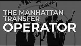 The Manhattan Transfer - Operator (Official Audio)