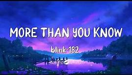blink-182 - MORE THAN YOU KNOW (Lyrics)