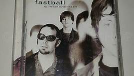 Fastball - All The Pain Money Can Buy