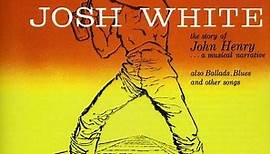 Josh White - The Story Of John Henry...A Musical Narrative : 25th Anniversary Album