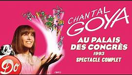 Chantal Goya - LE PALAIS DES CONGRÈS 1993 | SPECTACLE INTÉGRAL OFFICIEL