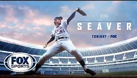 Seaver — Official Trailer | FOX SPORTS FILMS 2019