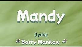 Mandy (Lyrics) ~ Barry Manilow