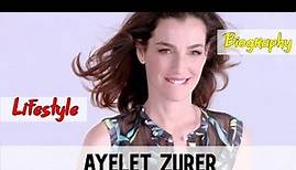 Ayelet Zurer Biography & Lifestyle
