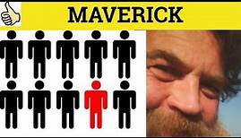 🔵 Maverick - Maverick Meaning - Maverick Examples - Maverick in a Sentence
