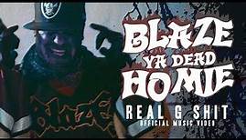 Blaze Ya Dead Homie - Real G Shit Official Music Video