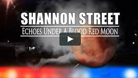 Shannon Street: Echoes Under A Blood Red Moon Trailer