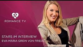 Eva-Maria Grein von Friedl | Romance TV