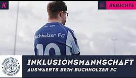 Fußball für alle - Die Inklusionsmannschaft des Buchholzer FC im Portrait | GABFAF-Auswärtsfahrt