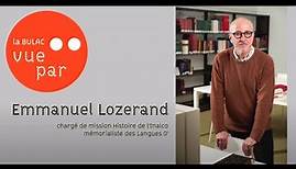 La BULAC vue par... Emmanuel Lozerand, chargé de mission Histoire de l'Inalco