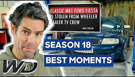 The Best Moments And Fixes Of Season 18! | Wheeler Dealers