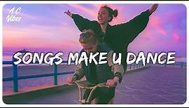 Playlist of songs that'll make you dance ~ Feeling good playlist