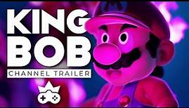 King Bob - Channel Trailer