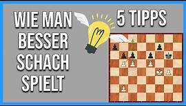 Wie man BESSER Schach spielt || Fünf ultimative Tipps