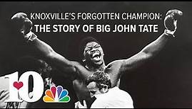 Knoxville's Forgotten Champion: The Story of Big John Tate