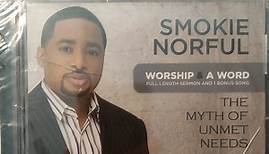 Smokie Norful - Worship & A Word (The Myth Of Unmet Needs)