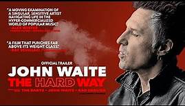 John Waite / The Hard Way - Official Trailer