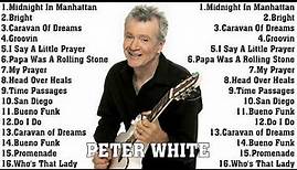 THE VERY BEST OF PETER WHITE - PETER WHITE GREATEST HITS COLLECTION