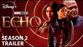 Echo Season 2 Release Date | Trailer | Cast | Everything You Need To Know!!