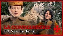 La Commanderie - Volonté divine - Ep 3/8 - Clément Sibony - Louise Pasteau -Série France3 -HD(Tetra)