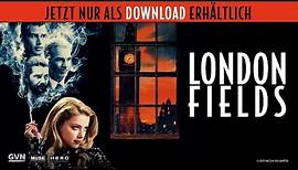 LONDON FIELDS Trailer Deutsch / Jetzt als Download und VoD