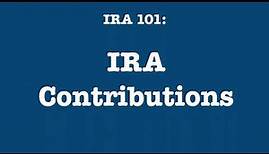 IRA 101: Contributions