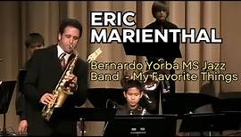 Eric Marienthal's Electrifying "My Favorite Things" with Bernardo Yorba MS Jazz Band