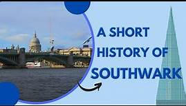 A Brief History of Southwark | London